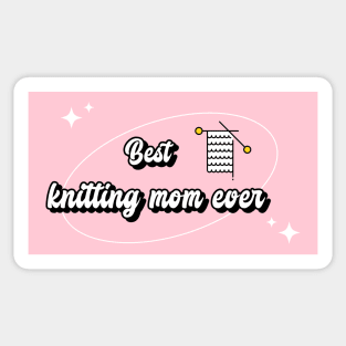 Best knitting mom ever Sticker